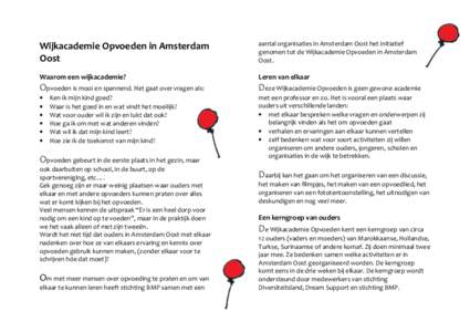 Wijkacademie Opvoeden in Amsterdam Oost aantal organisaties in Amsterdam Oost het initiatief genomen tot de Wijkacademie Opvoeden in Amsterdam Oost.