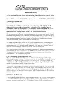 PRESS RELEASE  Humanitarian NGO condemns further politicisation of ‘oil for food’ Contact: CASI press office, , or Jonathan Stevenson, Thursday 5th December 2002 For immediate