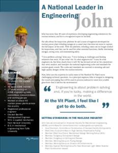 A National Leader in Engineering John  John has more than 40 years of experience developing engineering solutions in the