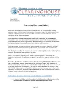 Issue #12-08 October 16, 2012 Processing Electronic Ballots Ballots may be returned in a variety of ways including by mail, fax, email, drop box, or other electronic means. UOCAVA voters do not need to return a hard copy