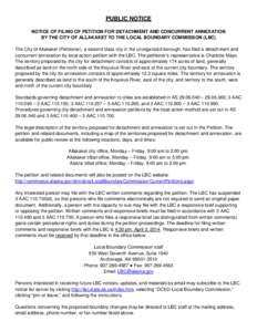 PUBLIC NOTICE NOTICE OF FILING OF PETITION FOR DETACHMENT AND CONCURRENT ANNEXATION BY THE CITY OF ALLAKAKET TO THE LOCAL BOUNDARY COMMISSION (LBC) The City of Allakaket (Petitioner), a second class city in the unorganiz