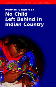 NATIONAL INDIAN EDUCATION ASSOCIATION  Preliminary Report on No Child Left Behind in