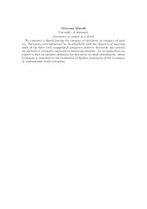 Giovanni Marelli University of Antioquia Derivators as models of a sketch We construct a sketch having the category of derivators as category of models. Derivators were introduced by Grothendieck with the objective of re