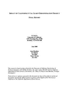 IMPACT OF CALIFORNIA=S CAL-LEARN DEMONSTRATION PROJECT FINAL REPORT UC DATA University of California 2538 Channing Way, #5100