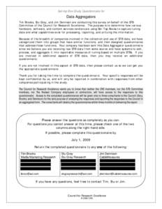 Set-top Box Study Questionnaire for  Data Aggregators Tim Brooks, Stu Gray, and Jim Dennison are conducting this survey on behalf of the STB Committee of the Council for Research Excellence. The purpose is to determine h
