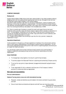 COMPANY MANAGER Background English National Ballet (ENB) brings world-class classical ballet to the widest possible audience delighting them with the traditional and inspiring them with the new. We aspire to be the most 