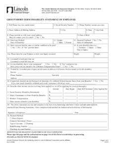 The Lincoln National Life Insurance Company, PO Box 2609, Omaha, NE[removed]toll free[removed]Fax[removed]www.LincolnFinancial.com GROUP SHORT-TERM DISABILITY STATEMENT OF EMPLOYEE 1. Full Name (last, fi