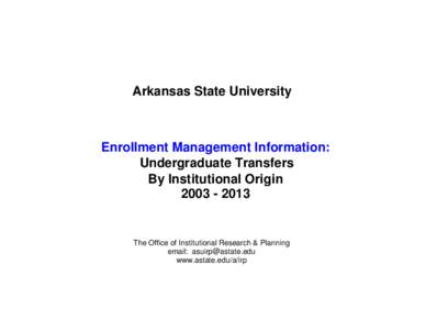 Arkansas State University  Enrollment Management Information: Undergraduate Transfers By Institutional Origin[removed]