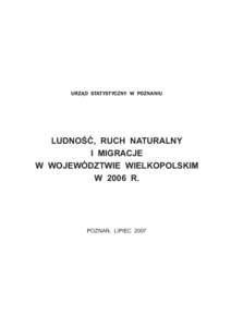 URZ¥D STATYSTYCZNY W POZNANIU  LUDNOŚĆ, RUCH NATURALNY I MIGRACJE W WOJEWÓDZTWIE WIELKOPOLSKIM W 2006 R.