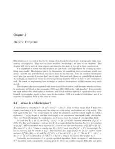 Chapter 2 Block Ciphers Blockciphers are the central tool in the design of protocols for shared-key cryptography (aka. symmetric) cryptography. They are the main available “technology” we have at our disposal. This c