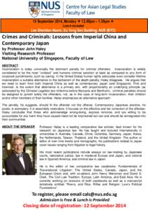 15 September 2014, Monday  12.00pm – 1.30pm  Lunch included Lee Sheridan Room, Eu Tong Sen Building, NUS (BTC)  Crimes and Criminals: Lessons from Imperial China and