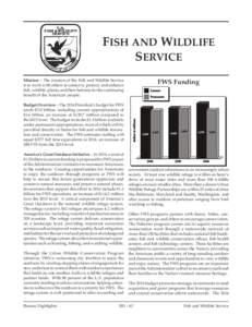 Fish and Wildlife Service FWS Funding Mission – The mission of the Fish and Wildlife Service is to work with others to conserve, protect, and enhance