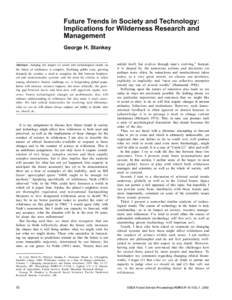 Future Trends in Society and Technology: Implications for Wilderness Research and Management George H. Stankey Abstract—Judging the impact of social and technological trends on the future of wilderness is complex. Decl