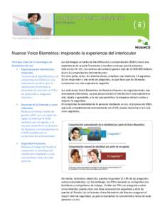Nuance Voice Biometrics: mejorando la experiencia del interlocutor Ventajas clave de la tecnología de biométrica de voz Experiencia del interlocutor mejorada Transforme la identificación y la