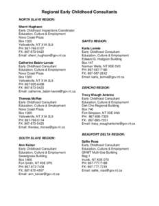 Regional Early Childhood Consultants NORTH SLAVE REGION: Sherri Hughson Early Childhood Inspections Coordinator Education, Culture & Employment Nova Coast Plaza