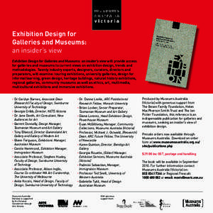 Exhibition Design for Galleries and Museums: an insider’s view Exhibition Design for Galleries and Museums: an insider’s view will provide access for galleries and museums to current views on exhibition design, trend