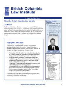 British Columbia Law Institute A Report on Year Seven About the British Columbia Law Institute Our Mission