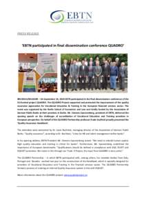 PRESS RELEASE  ‘EBTN participated in final dissemination conference QUADRO’ BRUSSELS/BELGIUM – On September 26, 2014 EBTN participated in the final dissemination conference of the EU-funded project QUADRO. The QUAD