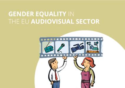 Gender Equality in the EU Audiovisual Sector What is the Audiovisual Social Dialogue Committee (AVSDC) doing about gender equality?