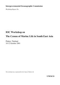 Intergovernmental Oceanographic Commission Workshop Report No. IOC Workshop on The Census of Marine Life in South East Asia Phuket, Thailand