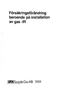 Försäkringsförändring beroende på installation av gas -IR lill•)Swede Gas AB 1989