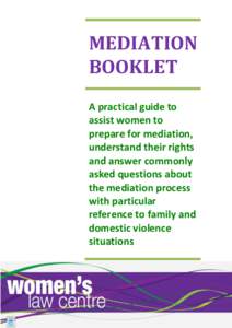 MEDIATION BOOKLET A practical guide to assist women to prepare for mediation, understand their rights