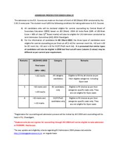 ADMISSION PROCESS FOR SESSION[removed]The admission to the B.E. Courses are made on the basis of merit of JEE (Main[removed]conducted by the C.B.S.E every year. The student must fulfill the following conditions for taking 