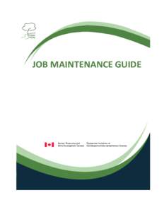 JOB MAINTENANCE GUIDE  2 If you are looking for work and want to improve your chances of getting and keeping a job, this