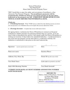 Town of Waterbury Tax Department Direct Debit Form for Property Taxes YES! I would like to enjoy the safety and convenience of enrolling in a free Automatic Tax Payment Program. Tax installment payments will be automatic