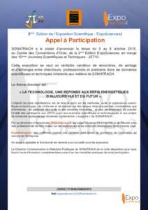 2ème Edition de l’Exposition Scientifique - ExpoSciences2  Appel à Participation SONATRACH a le plaisir d’annoncer la tenue du 5 au 8 octobre 2015, au Centre des Conventions d’Oran, de la 2ème Edition ExpoScienc