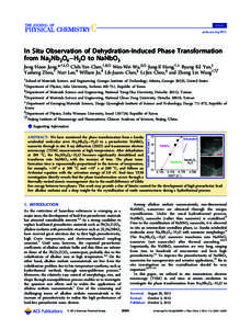 Article pubs.acs.org/JPCC In Situ Observation of Dehydration-Induced Phase Transformation from Na2Nb2O6−H2O to NaNbO3 Jong Hoon Jung,*,†,‡,○ Chih-Yen Chen,†,§,○ Wen-Wei Wu,∥,○ Jung-Il Hong,†,⊥ Byung 
