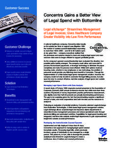Customer Success  Concentra Gains a Better View of Legal Spend with Bottomline Legal eXchange™ Streamlines Management of Legal Invoices; Gives Healthcare Company