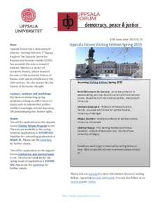 12th issue, date: News Uppsala Forum has a new research director. Starting February 1st Martin Kragh at The Uppsala Centre for Russian and Eurasian studies (UCRS)