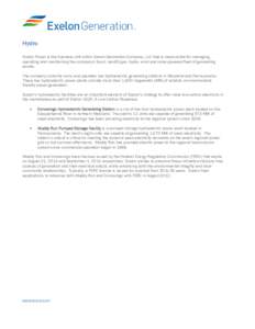 Hydro Exelon Power is the business unit within Exelon Generation Company, LLC that is responsible for managing, operating and maintaining the company’s fossil, landfill gas, hydro, wind and solar-powered fleet of gener