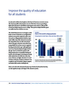 Improve the quality of education for all students An educated workforce has long been at the heart of American economic success. The American public school system was one of the first to focus on providing a high school 