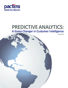 PREDICTIVE ANALYTICS: A Game Changer in Customer Intelligence March 2013  How does your business make decisions?