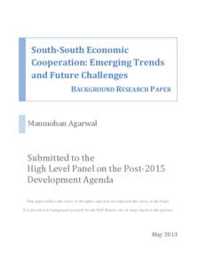 South-South Economic Cooperation: Emerging Trends and Future Challenges BACKGROUND RESEARCH PAPER  Manmohan Agarwal