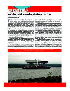 Sailings1049[removed]:05 PM Page 18  BRE AK B ULK Modules fast-track nickel plant construction BY MICHAEL A. MOORE