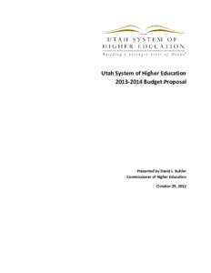 Utah System of Higher Education[removed]Budget Proposal Presented by David L. Buhler Commissioner of Higher Education October 29, 2012