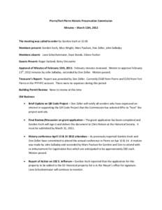 Pierre/Fort Pierre Historic Preservation Commission Minutes – March 12th, 2012 The meeting was called to order by Gordon Koch at 12:05 Members present: Gordon Koch, Alice Wright, Marv Paulson, Don Zeller, John Salladay