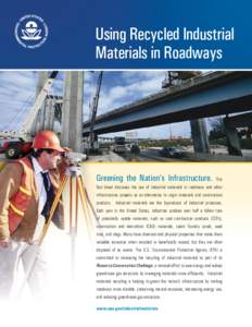 Using Recycled Industrial Materials in Roadways Greening the Nation’s Infrastructure.  This