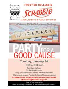 4th Annual SCRABBLE Alumni Challenge ® Tuesday, January 14 6:00 to 8:00 p.m. Frontier College