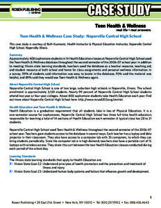 Teen Health & Wellness Case Study: Naperville Central High School This case study is courtesy of Ruth Kuzmanic, Health Instructor & Physical Education Instructor, Naperville Central High School, Naperville, Illinois. Sum