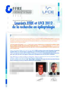 8p-FFRE-LFCE-laureats-2012_Mise en page:18 Page1  Lauréats FFRE et LFCE 2012 de la recherche en épileptologie P