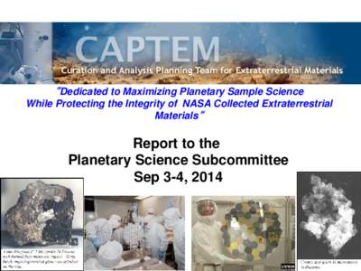 “Dedicated to Maximizing Planetary Sample Science While Protecting the Integrity of NASA Collected Extraterrestrial Materials” Report to the Planetary Science Subcommittee