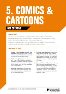5. Comics & Cartoons get creative In a nutshell  Comics have been successfully used to raise awareness about anti-corruption with young people.