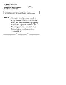 “UNSHACKLED!” Promotional Announcement Kevin Smith-Part 2 # A-3354 For broadcast the week of April 26th through May 2nd, 2015 This announcement is for use the 6 days preceding the broadcast date.