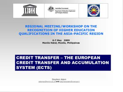 REGIONAL MEETING/WORKSHOP ON THE RECOGNITION OF HIGHER EDUCATION QUALIFICATIONS IN THE ASIA-PACIFIC REGION 6-7 May 2009 Manila Hotel, Manila, Philippines