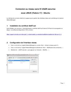 Connexion au réseau sans fil UQAR-securise sous LINUX (Fedora[removed]Ubuntu La méthode de connexion décrite ici suppose que la gestion des interfaces réseau est contrôlée par le daemon NetworkManager.  1.
