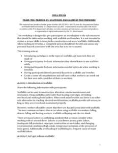 OSHA-NDLON TRAIN-THE-TRAINER #5: SCAFFOLDS, EXCAVATIONS AND TRENCHES This material was produced under grant number SH[removed]F-6 from the Occupational Safety and Health Administration, U.S. Department of Labor. It d